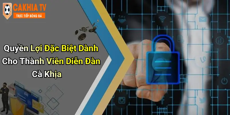 Quyền Lợi Đặc Biệt Dành Cho Thành Viên Diễn Đàn Cà Khịa