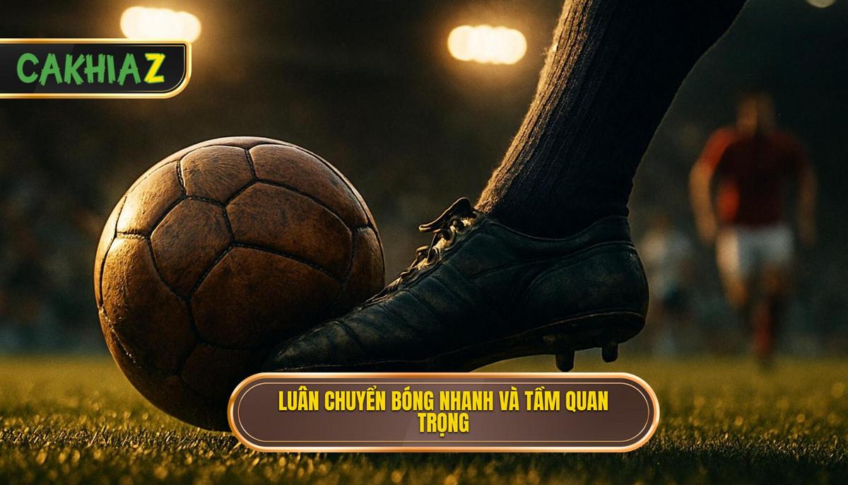 Luân chuyển bóng nhanh là gì và tại sao nó quan trọng_