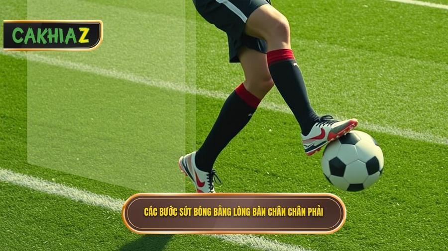 Phân tích chi tiết các bước thực hiện kỹ thuật sút bóng bằng lòng bàn chân phải