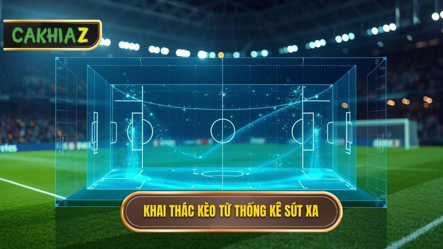 Cách khai thác các loại kèo cụ thể từ thống kê sút xa