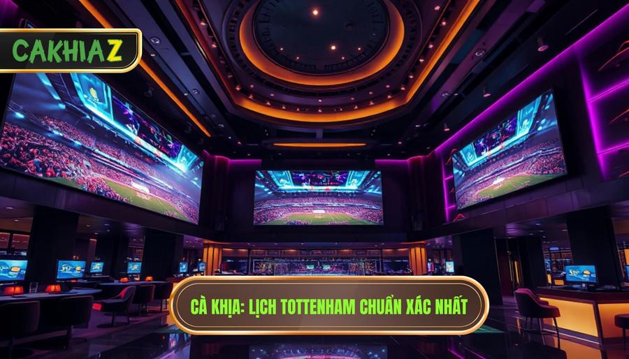 Cà Khịa_ Lịch Tottenham chuẩn xác nhất